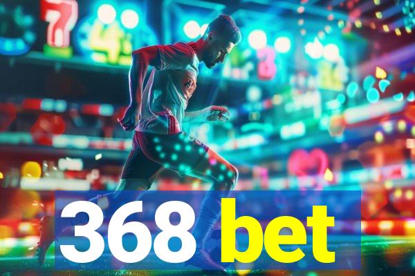 368 bet